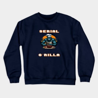 Serial G'rilla Master BBQ Griller Fun Pun Crewneck Sweatshirt